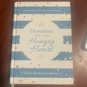Devotions For The Hungry Heart Shellie Rushing Tomlinson Hardcover Like New